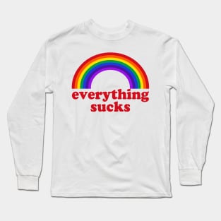 Everything Sucks Long Sleeve T-Shirt